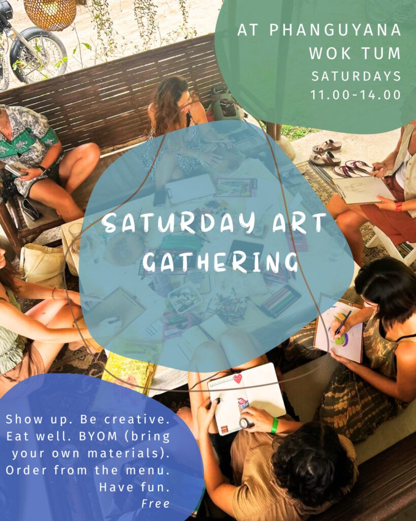 Saturday Art Gathering at Phanguyana Wok Tum
