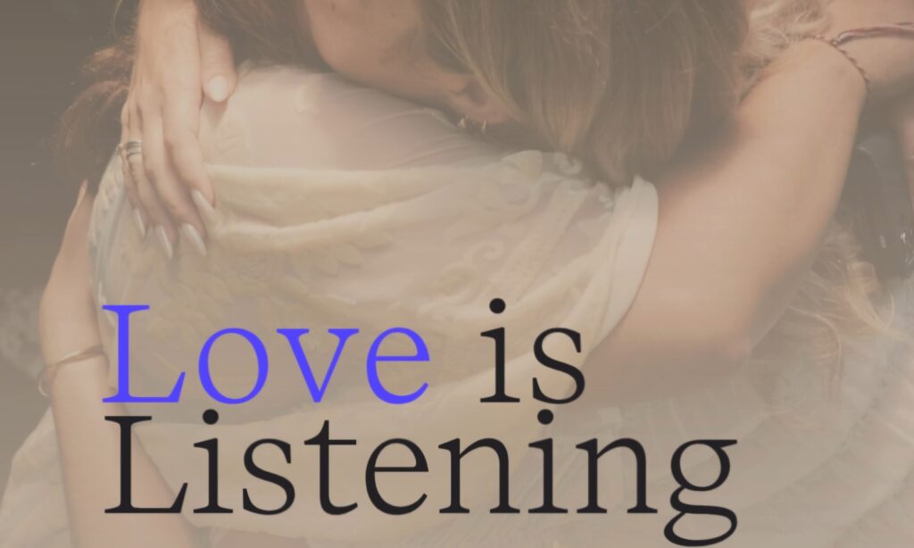 Love is Listening